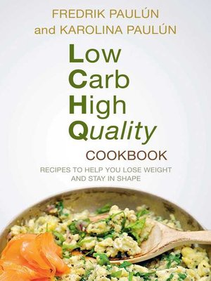 cover image of Low Carb High Quality Cookbook: Recipes to Help You Lose Weight and Stay in Shape